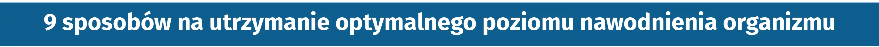 Nawodnienie - 9 wskaz&oacute;wek